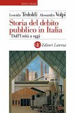 Storia del debito pubblico in Italia. Dall'Unità a oggi Storia del debito pubblico in Italia. Dall'Unità a oggi