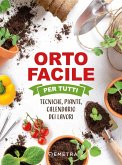 Orto facile per tutti. Tecniche, piante, calendario dei lavori Orto facile per tutti. Tecniche, piante, calendario dei lavori