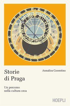 Storie di Praga. Un percorso nella cultura ceca - Cosentino, Annalisa