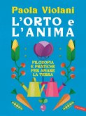 L' orto e l'anima. Filosofia e pratiche per amare la terra