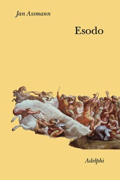 Esodo. La rivoluzione del mondo antico - Assmann, Jan