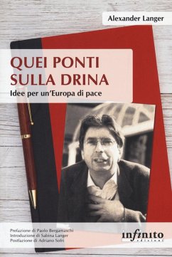 Quei ponti sulla Drina. Idee per un'Europa di pace - Langer, Alexander