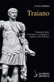 Traiano. Il principe ideale. Costruttore e conquistatore cambiò il volto di Roma Traiano. Il principe ideale. Costruttore e conquistatore cambiò il volto di Roma