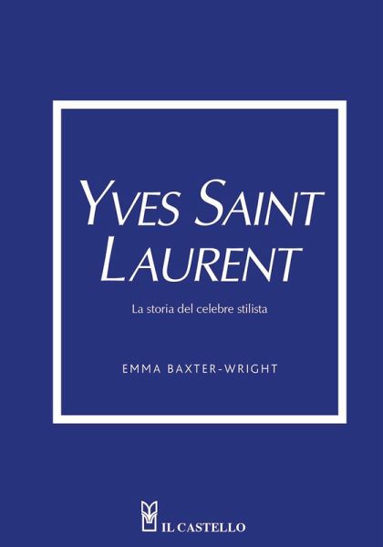 Yves Saint Laurent. La storia del celebre stilista Yves Saint Laurent. La storia del celebre stilista