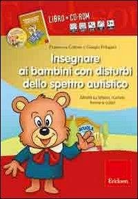 Insegnare ai bambini con disturbi dello spettro autistico. Schede operative su lettere, numeri, forme e colori - Pelagatti, Giorgia; Cottone, Francesca