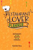 Restaurant lover. Planner. Ristoranti. Ricette. Consigli Restaurant lover. Planner. Ristoranti. Ricette. Consigli