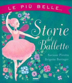 Le più belle... Storie del balletto - Pirotta, Saviour