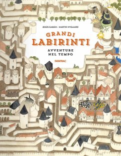 Avventure nel tempo. Grandi labirinti - Nygaard, Martin Avventure nel tempo. Grandi labirinti - Nygaard, Martin