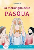 La meraviglia della Pasqua. Gesù per piccoli cuori La meraviglia della Pasqua. Gesù per piccoli cuori
