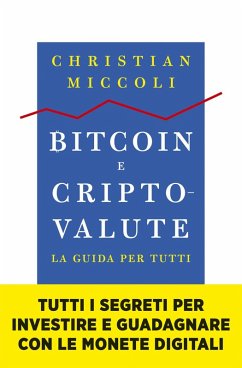 Bitcoin e criptovalute. La guida per tutti - Miccoli, Christian