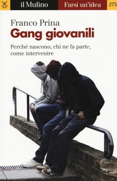 Gang giovanili. Perché nascono, chi ne fa parte, come intervenire - Prina, Franco