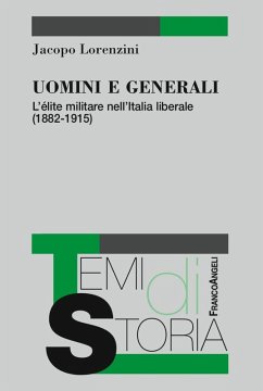 Cover Uomini e generali. L'élite militare nell'Italia liberale (1882-1915)
