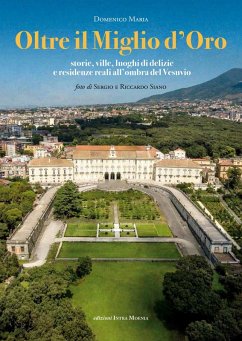 Cover Oltre il Miglio d'Oro. Storie, ville, luoghi di delizie e residenze reali all'ombra del Vesuvio
