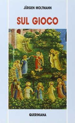 Sul gioco. Saggi sulla gioia della libertà e sul piacere del gioco - Moltmann, Jürgen