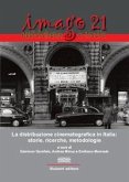 Imago 21. La distribuzione cinematografica in Italia: storie, ricerche, metodologie Imago 21. La distribuzione cinematografica in Italia: storie, ricerche, metodologie