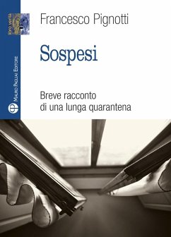 Sospesi. Breve racconto di una lunga quarantena - Pignotti, Francesco