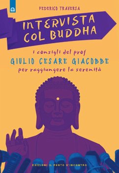 Cover Intervista col Buddha. I consigli del prof. Giulio Cesare Giacobbe per raggiungere la serenità