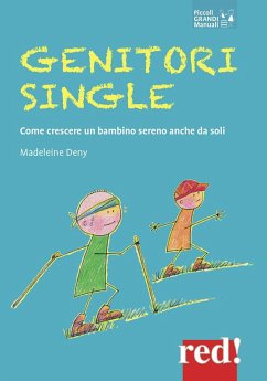 Genitori single. Come crescere un bambino sereno anche da soli - Deny, Madeleine