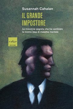 Cover Il grande impostore. La missione segreta che ha cambiato la nostra idea di malattia mentale