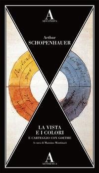 La vista e i colori-Carteggio con Goethe - Schopenhauer, Arthur