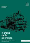 Il treno della speranza. Gli internati militari italiani tornano a casa