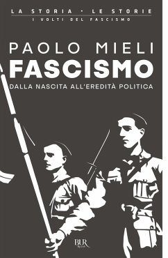 Cover Fascismo. Dalla nascita all'eredità politica