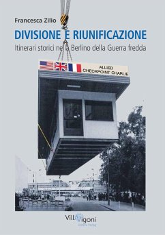 Cover Divisione e riunificazione. Itinerari storici nella Berlino della Guerra fredda