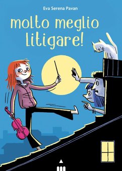Molto meglio litigare! - Pavan, Eva Serena