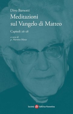 Meditazioni sul Vangelo di Matteo. Capitoli 26-28 - Barsotti, Divo