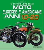 Il grande libro delle moto europee e americane anni 10-20 Il grande libro delle moto europee e americane anni 10-20