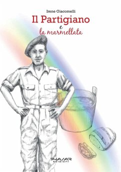 Cover Il partigiano e la marmellata. La vera storia di Ivo Teglia