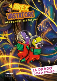 Cover Il drago dello spazio. Arex e Vastatore, dinosauri detective