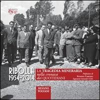 Ribolla 1954-2014. La tragedia mineraria nella cronaca dei quotidiani - Polvani, Silvano
