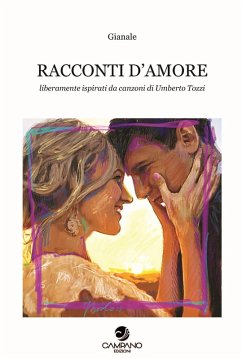 Cover Racconti d'amore. Liberamente ispirati da canzoni di Umberto Tozzi