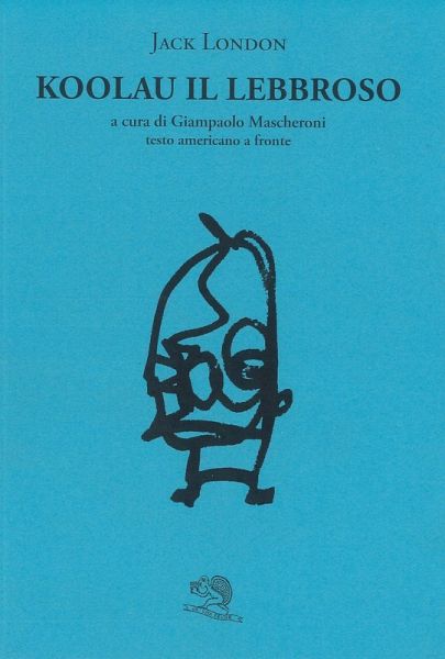 Koolau il lebbroso. Testo americano a fronte Koolau il lebbroso. Testo americano a fronte