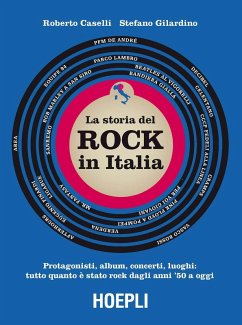 storia del Rock in Italia. Protagonisti, album, concerti, luoghi: tutto quanto è stato rock dagli anni '50 a oggi - Caselli, Roberto; Gilardino, Stefano storia del Rock in Italia. Protagonisti, album, concerti, luoghi: tutto quanto è stato rock dagli anni '50 a oggi - Caselli, Roberto; Gilardino, Stefano