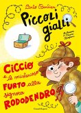 Ciccio e il misterioso furto alla signora Rododendro. Piccoli gialli