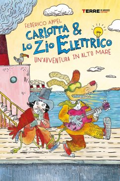 Un' avventura in alto mare. Carlotta & lo zio elettrico - Appel, Federico