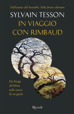 In viaggio con Rimbaud. Da Parigi all'Africa sulle tracce di un genio - Tesson, Sylvain