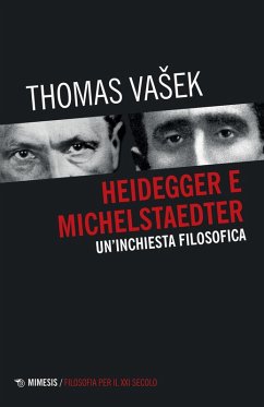 Heidegger e Michelstaedter. Un'inchiesta filosofica - Vasek, Thomas