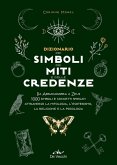 Dizionario dei simboli, dei miti e delle credenze Dizionario dei simboli, dei miti e delle credenze