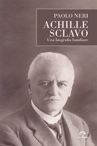 Cover Achille Sclavo. Una biografia familiare