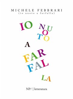 Io nuoto a farfalla - Febbrari Michele Io nuoto a farfalla - Febbrari Michele