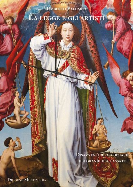 La legge e gli artisti. Disavventure giudiziarie dei grandi del passato La legge e gli artisti. Disavventure giudiziarie dei grandi del passato