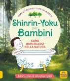 Shinrin-Yoku per bambini. Come immergersi nella natura Shinrin-Yoku per bambini. Come immergersi nella natura