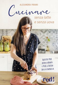 Cover Cucinare senza latte e senza uova. Ricette per intolleranti e per il resto della famiglia