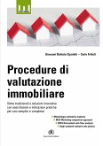 Procedure di valutazione immobiliare. Stime tradizionali e soluzioni innovative con esercitazioni e indicazioni pratiche per casi semplici e complessi Procedure di valutazione immobiliare. Stime tradizionali e soluzioni innovative con esercitazioni e indicazioni pratiche per casi semplici e complessi