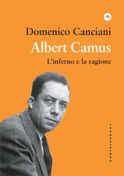 Albert Camus. L'inferno e la ragione - Canciani, Domenico