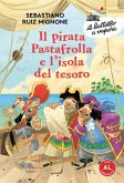 Il pirata Pastafrolla e l'isola del tesoro. Ediz. ad alta leggibilità Il pirata Pastafrolla e l'isola del tesoro. Ediz. ad alta leggibilità