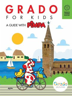 Grado for kids. A guide with Pimpa - Altan; Calandra Buonaura, Giulia